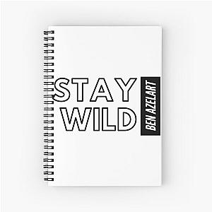 Stay wild ben azelart Spiral Notebook