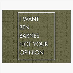 I Want Ben Barnes Not Your Opinion Jigsaw Puzzle