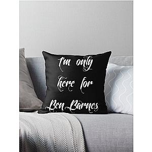 I'm Here for Ben Barnes, white Throw Pillow