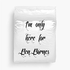 I'm only here for Ben Barnes, black Duvet Cover