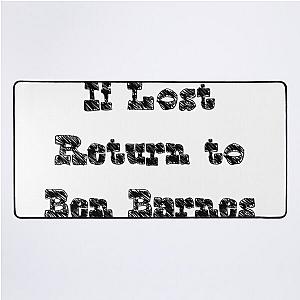 If Lost Return To Ben Barnes, Black  Desk Mat