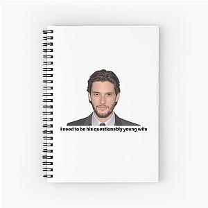 i need to be ben barnes' questionably young wife Spiral Notebook