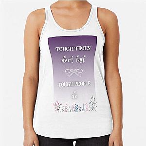 Ben Platt quote - Tough times don't last tough people do Racerback Tank Top