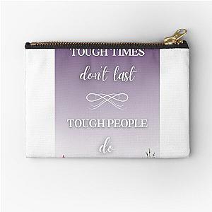 Ben Platt quote - Tough times don't last tough people do Zipper Pouch