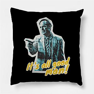 Better Call Saul Pillows - Its All Good Man Pillow TP0709