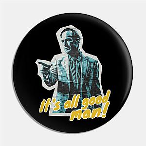 Better Call Saul Pins - Its All Good Man Pin TP0709