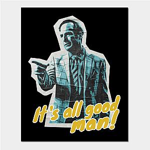 Better Call Saul Posters - Its All Good Man Poster TP0709