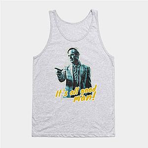 Better Call Saul Tank Tops - Its All Good Man Classic Tank Top TP0709