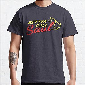 Better Call Saul T-Shirts - Gift Idea Better Call Dramma Saul Birthday Gifts Classic T-Shirt RB0108