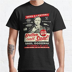 Better Call Saul T-Shirts - Need An Attorney Better Call Saul Classic T-Shirt RB0108