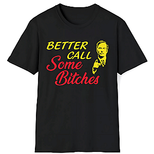 Better Call Saul T-Shirts - Better Call Some Bitches shirt