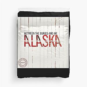 Alaska 2020 Between the Buried and Me Duvet Cover