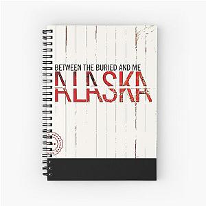 Alaska 2020 Between the Buried and Me Spiral Notebook