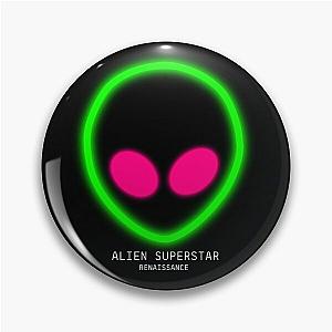 BEYONCE RENAISSANCE ALIEN SUPERSTAR Pin