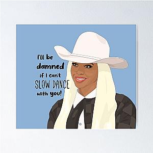 Beyonce I'll be damned if I can't slow dance with you Texas Hold Em  Poster