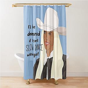 Beyonce I'll be damned if I can't slow dance with you Texas Hold Em  Shower Curtain