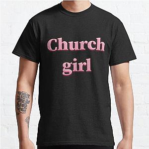 church girl beyonce lyrics  Classic T-Shirt RB1807