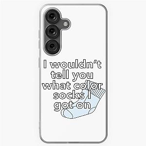 I Wouldn't Tell You What Color Socks I Got On Meme Samsung Galaxy Soft Case