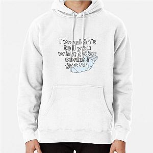I wouldn't tell you what color socks I got Bhad Bhabie Pullover Hoodie
