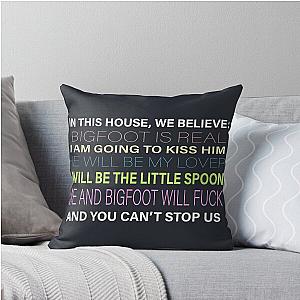 BIGFOOT - In this house we believe Bigfoot is real I am going to kiss him I will be the little spoon Me and Bigfoot will  and you can't stop us Throw Pillow