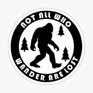 Bigfoot Not All Who Are Lost Sticker