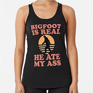 Bigfoot is Real Funny Believe Racerback Tank Top
