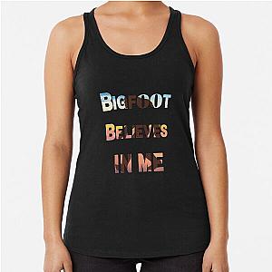 Bigfoot Believes In Me Racerback Tank Top