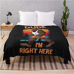 Dude is Right Bigfoot Sasquatch Camping Throw Blanket