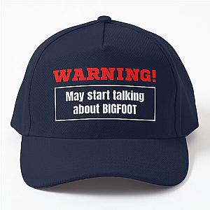 Warning to Start Talking About Bigfoot Baseball Cap