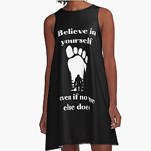 Believe in Yourself Bigfoot A-Line Dress