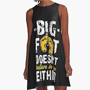 Bigfoot Doesn't Believe in You Finding T-Shirt Design A-Line Dress