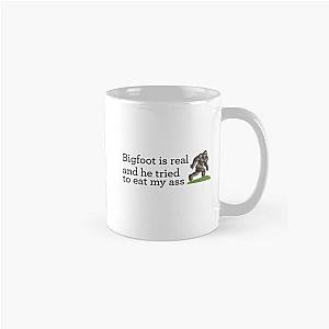 Bigfoot is real and he tried to kill me Classic Mug