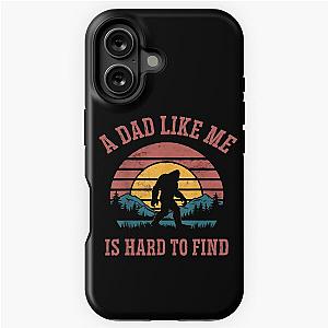 A Dad Like Me Is Hard to Find iPhone Tough Case