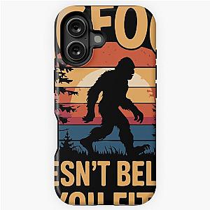 Bigfoot Doesn't Believe in You Tough iPhone Case V2