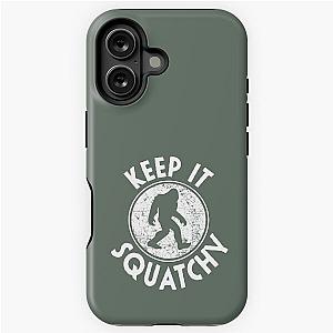 Keep Squatchy Funny Bigfoot Sasquatch Tough iPhone Case
