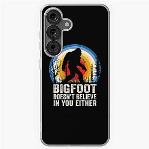 Bigfoot Doesn't Believe in You Either Bigfoot Lover Samsung Galaxy Soft Case