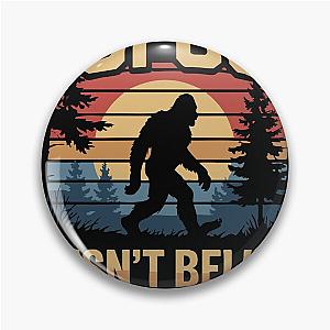 Bigfoot Doesn't Believe in You - Funny Sasquatch T-Shirts