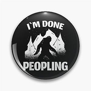 Funny Introvert Office Humor Im Done Pin