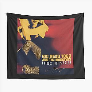 Big Head Todd and the Monsters crimes of passion Tapestry