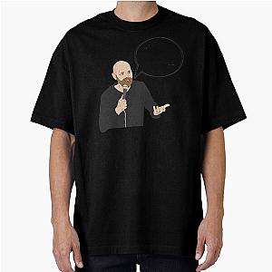 Bill Burr Oversized T-Shirt