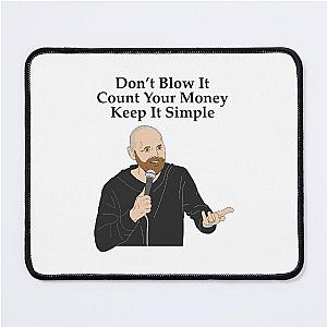 Bill Burr Keep It Simple Mouse Pad
