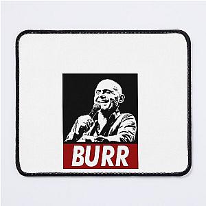 Bill Burr Mouse Pad