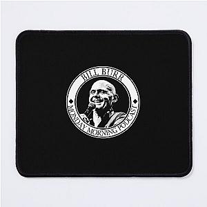 Bill Burr Podcast Mousepad