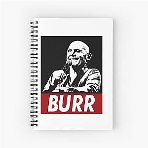 Bill Burr Spiral Notebook