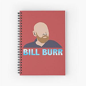 Bill Burr Spiral Notebook
