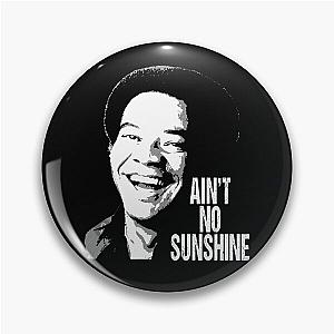 Ain't no sunshine Bill Withers musican talent Pin