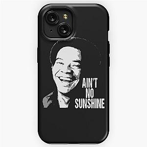 Ain't no sunshine Bill Withers musican talent iPhone Tough Case