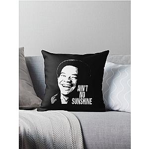 Ain't no sunshine Bill Withers musican talent Throw Pillow