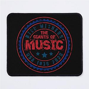 Bill Withers USA 1938 2020 Music D87 Mouse Pad