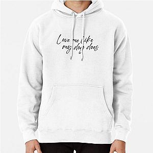 Love me like my dog does Billy Currington Pullover Hoodie